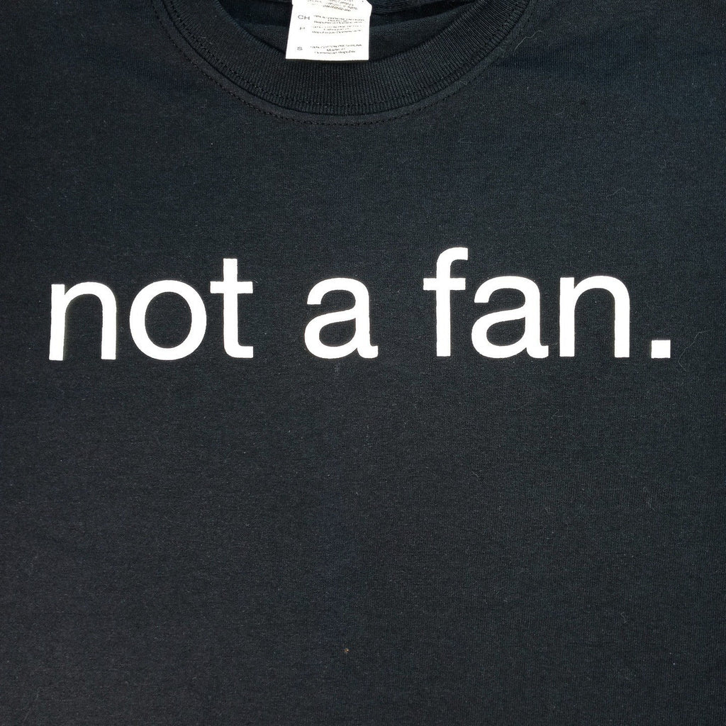 Black Not A Fan Graphic T Shirt Size Small